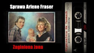 Zaginiona żona sprawa Arlene Fraser  podcast kryminalny  Kryminalnie Na Taśmach [upl. by Aztilem]