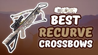 Best Recurve Crossbows 🏹 Top Options Reviewed  Big Game Logic [upl. by Lomasi]