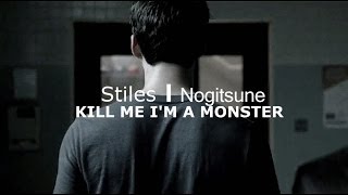 Stiles  Nogitsune  KILL ME IM A MONSTER [upl. by Indys]