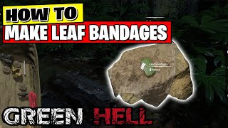 Leaf Bandage Guide  Green Hell 🌴 [upl. by Meeks]