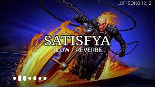 Satisfya Song Slowed  Reverb l Imran Khan l [upl. by Nnylarak]