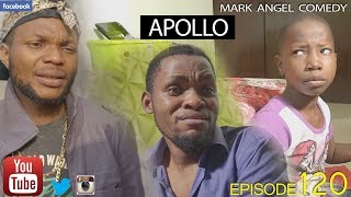 APOLLO Mark Angel Comedy Episode 120 [upl. by Aihsoem919]