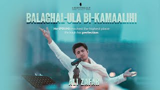 Balaghal Ula Bi Kamaalihi  Ali Zafar  Naat [upl. by Fawnia]