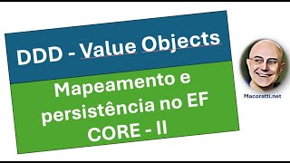 Value Objects  Mapeamento e Persistência com EF Core  II [upl. by Mcwilliams954]