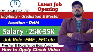 OM logistics hiring  eligibility  work profile  location  salary  new vacancy  how to apply [upl. by Leur]