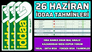 26 HAZİRAN İDDAA TAHMİNLERİ  analiz banko maç kupon spor toto taktik bahis yorum futbol idda iddia [upl. by Nashner286]