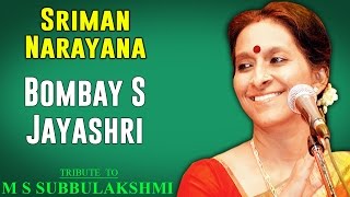 Sriman Narayana  Bombay Jayashri Album Tribute to M S Subbulakshmi [upl. by Attekal]