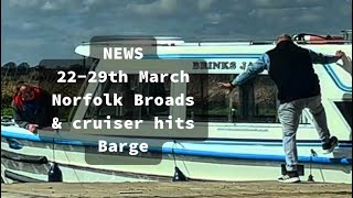 Norfolk Broads NEWS 2229 March amp drama as boat hits barge at Ludham Bridge [upl. by Albers]