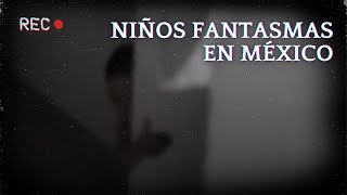 Anécdotas sobre NIÑOS FANTASMAS en México  Terror Analógico [upl. by Sucramd]