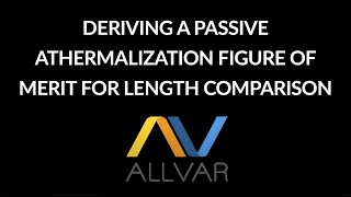 Deriving a Passive Athermalization Figure of Merit for Length Comparison [upl. by Dnalwor]