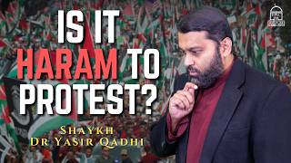 Permissibility of Protesting in Islam  Shaykh Dr Yasir Qadhi [upl. by Hungarian]