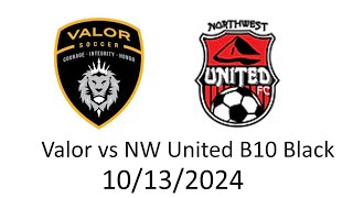 10122024 Valor B10 E64 U15 vs NW United B10 Black [upl. by Tennies995]