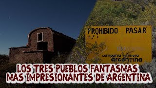 Los tres pueblos fantasmas mas impresionantes de Argentina [upl. by Nnhoj299]