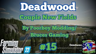 FS22Deadwood Update 15 2 New Fields to do PoorboyModding [upl. by Ezekiel654]