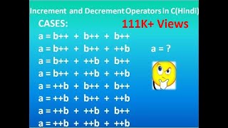 Increment and Decrement Operators in C in Hindi  12 Cases [upl. by Malo]