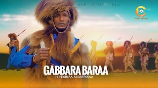 Hundumaa Sarbeessaa  GABBARA BARAA  New Oromo Music 2024Officail Video [upl. by Palladin626]