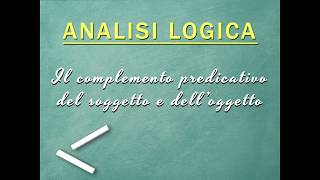 Analisi logica  Complemento predicativo del soggetto e delloggetto [upl. by Jr]