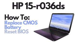 HP 15r 15r036ds  How To Reset BIOS  Replace CMOS Battery [upl. by Herrington]