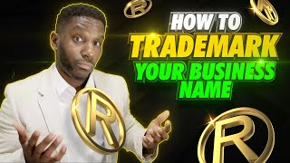 How To Trademark Your Business Name amp Logo [upl. by Arrat998]