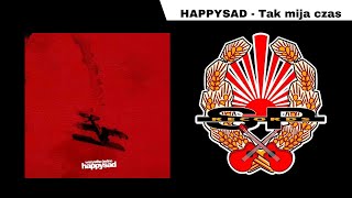 HAPPYSAD  Tak mija czas OFFICIAL AUDIO [upl. by Jablon]