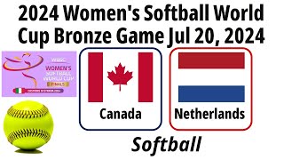 2024 Jul 20 Softball Netherlands vs Canada 2024 Womens Softball World Cup Bronze Game 20240720 [upl. by Coney]