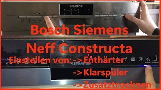 Bosch Siemens Constructa Neff  Spülmaschine Wasserhärte Klarspüler und Zusatzztrocknen einstellen [upl. by Christean]