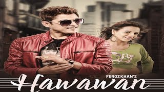 Hawawan  Feroz khan Full HD VideoSaranjit Bains  FullOn Music Records  👍 2017 [upl. by Mackoff]