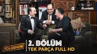 TOLGSHOW 2 Bölüm  Tek Parça Full HD Bipsiz [upl. by Westhead443]