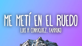 1 Hour Luis R Conriquez Farruko  Me Metí En El Ruedo Remix Best Song Lyrics 2023 [upl. by Adnauqaj335]