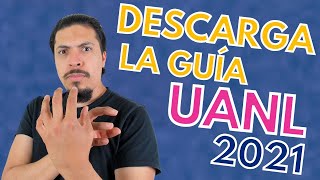 Descarga GRATIS Guía UANL 2021  Análisis Profundo de los Temas Preguntas Muestra y Requerimientos [upl. by Kemble628]