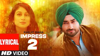 Ranjit Bawa Full Lyrical Song Impress 2  Desi Crew  Bunty Bains  Latest Punjabi Songs 2020 [upl. by Haidej]