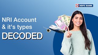 NRI Account amp Its Types NRE Account NRO Account amp FCNR Account  Decoded  HDFC Bank [upl. by Intruoc]