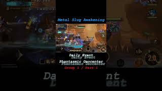 Phantasmic Geocenter Group 1 Part 1 MSA MS Awakening Metal Slug Awakening Phantasmic Geocenter [upl. by Anieral]