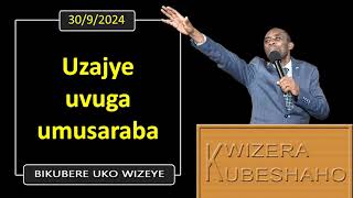 UZAJYE UVUGA UMUSARABA Bikubere uko wizeye  Pastor UWAMBAJE Emmanuel  3092024 [upl. by Aggie]