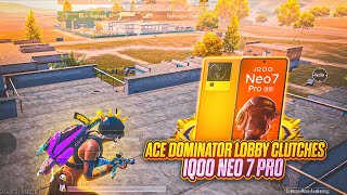 ACE DOMINATOR LOBBY CLUTCHES 💥IQOO NEO 7 PRO SMOOTH  90FPS PUBG  BGMI TEST 2024⚡5 FINGER GAMEPLAY [upl. by Duwe]