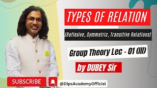 Types of Relation in Group Theory  Lecture 01 III by Dubey Sir  CSIR NET  IIT JAM  GATE Math [upl. by Nwahsyt]