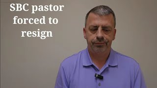 SBC pastor forced to resign [upl. by Gaughan3]