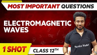 ELECTROMAGNETIC WAVES  Most Important Questions in 1 Shot  Class 12th Term 2 🔥 [upl. by Orlene]