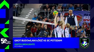 Grot Budowlani ŁÓDŹ vs SC POTSDAM  Match Highlights [upl. by Sanger866]