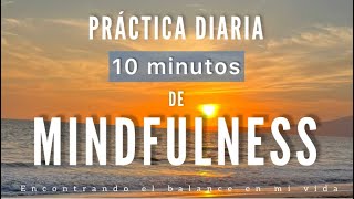 Meditación MINDFULNESS 10 minutos 🙏🏼☀️  Práctica diaria [upl. by Asital]