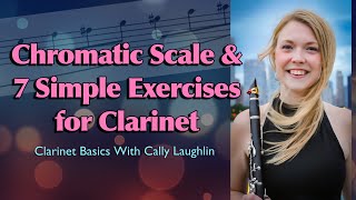 Chromatic Scale amp 7 Simple Exercises Clarinet Basics [upl. by Deenya]