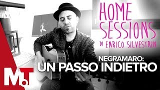 Home Sessions  Negramaro  Un Passo Indietro [upl. by Ettevets25]