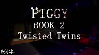 Official Piggy Book 2 Soundtrack  Distraction Chapter quotTwisted Twinsquot [upl. by Toscano]