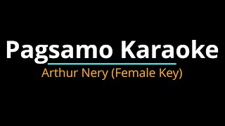 Pagsamo Karaoke by Arthur Nery Female Key of G♭ major [upl. by Yrrak]