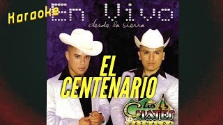 El Centenario  Karaoke Estilo Campirano  Los Cuates De Sinaloa [upl. by Mehs]