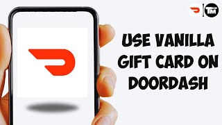 How To Use Vanilla Gift Card On Doordash [upl. by Aaren]