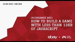 How to build a game with less than 13KB of JavaScript  js13kGames 2021 workshop [upl. by Saduj264]