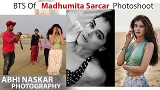 Behind the scenes of Madhumita Sarcar Photoshoot  Madhumita Sarcar  Abhi Naskar Photography [upl. by Nairrad448]