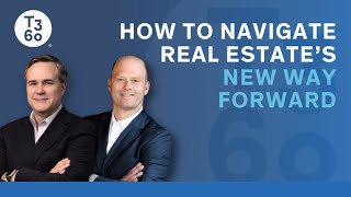 How to Navigate Real Estate’s New Way Forward [upl. by Netnert]