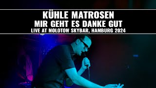 Kühle Matrosen  Mir geht es danke gut live Hamburg 2024 [upl. by Ciaphus454]